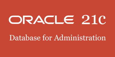 Oracle database 21c for administration (5 days)