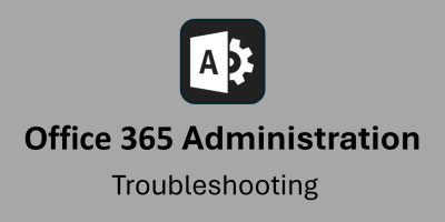 Office 365 Administration and Troubleshooting